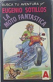 La Moto fantástica | 121243 | Sotillos, Eugenio/Rene Leon ( Ilustrador)
