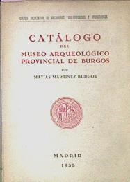 Catálogo Del Museo Arqueológico Provincial De Burgos | 52161 | Martínez Burgos, Matías