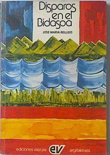 Disparos en el Bidasoa | 119247 | Bellido, José Maria