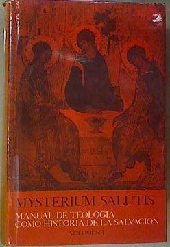 Mysterium Salutis Manual De Teología Como Historia De La Salvación Volumen I | 55203 | Vvaa