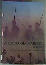 La Ideología Carlista (1868 - 1876) En Los Orígenes Del Nacionalismo Vasco. | 45972 | Garmendia Vicente