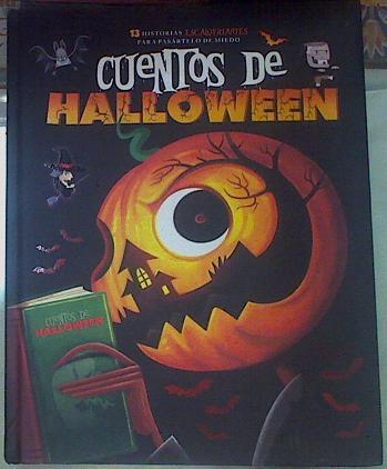 Cuentos de Halloween. 13 Historias escalofriantes para pasártelo de miedo | 155503 | Edición Pedro Gómez Carrizo/Textos Carles Muñoz Miralles/Ilustración Jacob Taurá- Eric Villa-Octavi Navarro