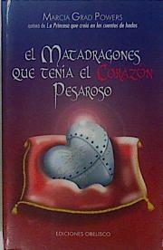 El matadragones que tenía el corazón pesaroso | 70063 | Grad, Marcia