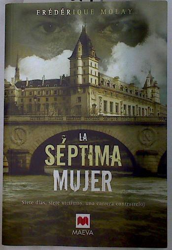 La séptima mujer : siete días, siete víctimas, una carrera contrarreloj | 129019 | Molay, Frédérique