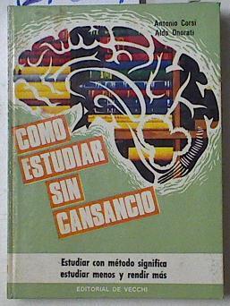 Como estudiar sin cansancio | 127814 | Corsi, Antonio/Onorati, Aldo