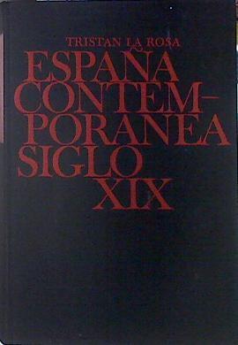 España contemporanea. Siglo XIX | 139034 | La Rosa, Tristán