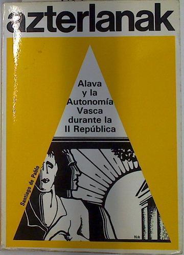 Alava y la autonomia vasca durante la II República | 129467 | Pablo, Santiago de