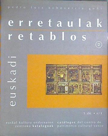 Erretaulak = Retablos 2. Katalogazios II Catalogación II | 139391 | Echeverría Goñi, Pedro Luis