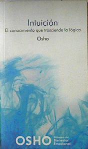 Intuición : el conocimiento que trasciende la lógica | 68829 | Osho