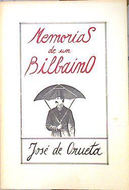 Memorias de un bilbaíno de 1870 a 1900 | 139630 | Orueta, José de/Ilustraciones, Juan Carlos Eguillor