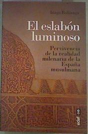 El eslabón luminoso : pervivencia de la realidad milenaria de la España musulmana | 161854 | Bolinaga, Íñigo (1974-)