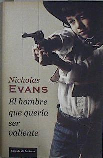 El hombre que quería ser valiente | 146230 | Evans, Nicholas(1950- )