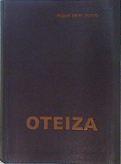 Oteiza Su vida su obra su pensamiento su palabra | 95483 | Pelay Orozco, Miguel