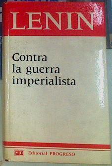 Contra la guerra imperialista | 156146 | LENIN, Vladimir Ilich Ulianov