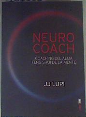 Neuro coach. coaching del alma. feng shui de la mente | 161666 | J.J. Lupi