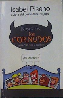 Nosotros los cornudos: desde Adán hasta la actualidad | 150750 | Pisano, Isabel