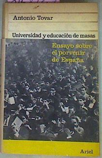 Universidad Y Educación De Masas Ensayo Sobre El Porvenir De España | 55747 | Tovar Antonio