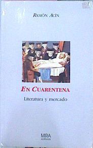 En Cuarentena Literatura Y Mercado | 47220 | Acín Ramón