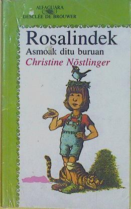 Rosalindek asmoak ditu buryan | 152999 | Nöstlinger, Christine