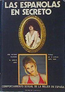 Las Españolas En Secreto Comportamiento Sexual De La Mujer En España | 43055 | Valverde J A / Abril Adolfo