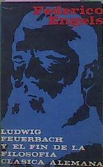 Ludwig Feuerbach Y El Fin De La Filosofía Clásica Alemana | 60060 | Engels Federico