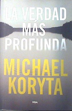 La Verdad Mas profunda | 135833 | Koryta, Michael