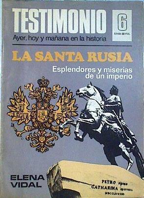 La Santa Rusia Esplendores y miserias de un imperio Testimonio 6 Ayer hoy y mañana en la historia | 142122 | elena Vidal