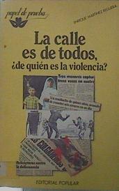 La Calle Es De Todos ¿de Quien Es La Violencia ? | 59379 | Martinez Reguera Enrique