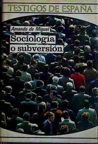 Sociología O Subversión | 40723 | De Miguel, Amando