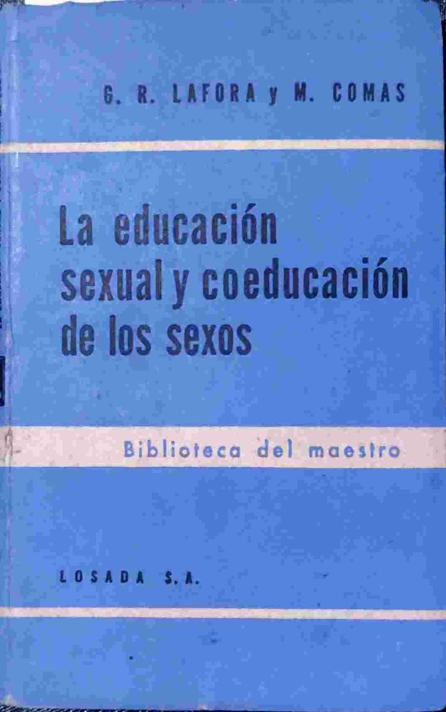 la educacion sexual y la coeducacion de los sexos | 138554 | Gonzalo R.Lafora/Margarita Comas