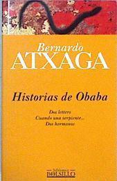 Historias De Obaba. Dos letters, Cuando una serpiente, Dos hermanas | 1341 | Atxaga Bernardo