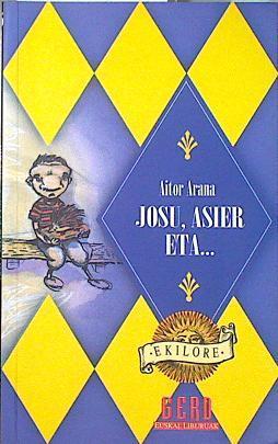 Josu, Asier eta... | 135707 | Arana, Aitor