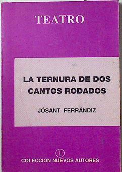 La Ternura de dos cantos rodados. ( Romance trágico en dos partesa) | 125736 | Ferrandiz, Josant