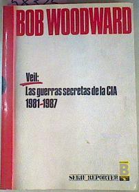 Veil: Las Guerras Secretas De La Cia 1981-1987. | 58325 | Woodward Bob