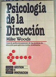 "Psicología de la dirección; Guia de perfeccionamiento de las técnicas de dirección para gerentes R.N" | 160040 | Woods, Mike