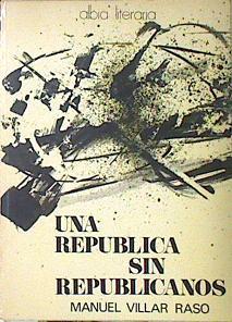 Una república sin republicanos | 139602 | Villar Raso, Manuel