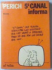 Quinto 5º canal informa | 119884 | Perich, Jaime