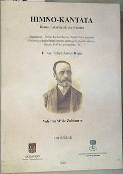 Himno-Kantata : korua, bakarlariak eta orkestra | 159328 | Felipe Arrese Beitia/Valentin Mª de Zubiaurre