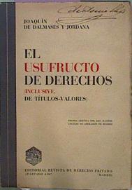 El Usufructo De Derechos (Inclusive De Títulos-Valores) | 58052 | Dalmases Y Jordana Joaquin