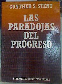 Las paradojas del progreso | 155745 | Stent, Gunther.