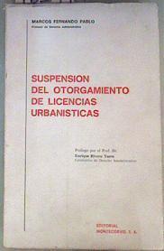 Suspensión del otorgamiento de licencias urbanísticas | 161992 | Fernando Pablo, Marcos