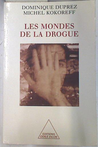 Les mondes de la drogue: Usages et trafics dans les quartiers | 74303 | Duprez, Dominique/Kokoreff, Michel