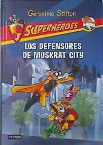 Defensores de Muskrat city los | 69644 | Stilton, Gerónimo