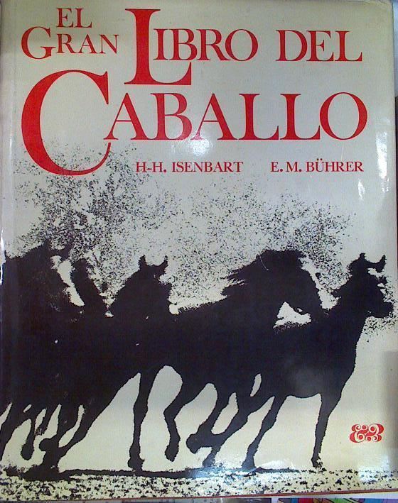 El Gran libro del caballo | 130080 | Isenbart, Hans-Heinrich/Emil Martin Buhrer ( Maquetación)