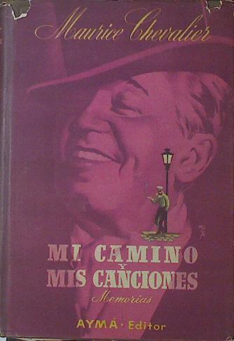 Mi camino y mis canciones Memorias | 121626 | Maurice Chevalier