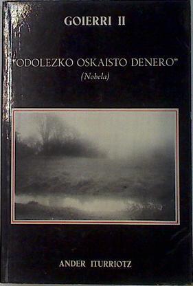 Goierri. II Odolezko Oskaisto Denero | 131006 | Iturriotz Lauzirika, Ander