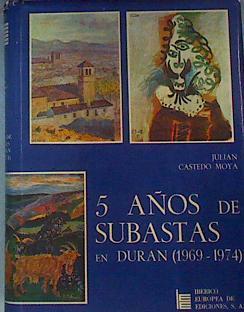 Cinco años de subastas en Durán 1969-1974 | 163074 | Castedo Moya, Julian