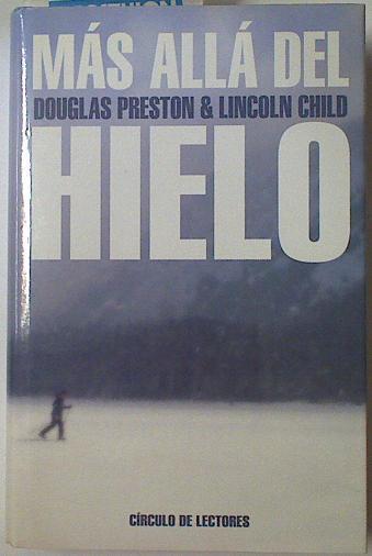 Más allá del hielo | 128200 | Preston, Douglas/Child, Lincoln