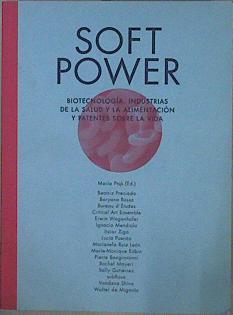Soft power biotecnología, industrias de la salud y alimentación y patentes sobre la vida | 152586 | VVAA