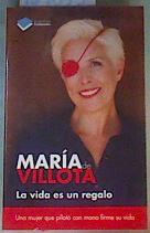 La vida es un regalo | 164855 | Villota Comba, María de (1980-2013)